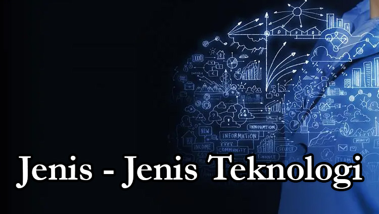 jenis teknologi