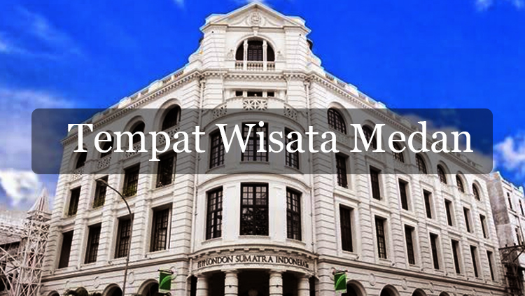 tempat wisata di Medan