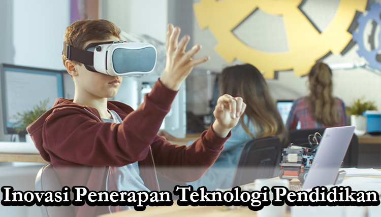 inovasi penerapan teknologi Pendidikan