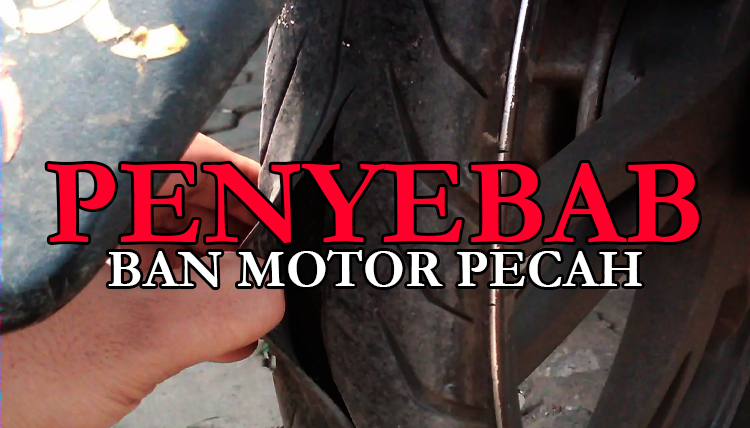 penyebab ban motor pecah