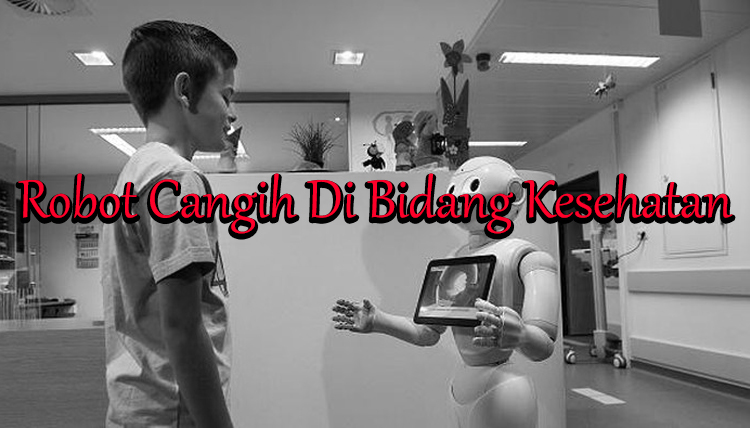 robot canggih di bidang kesehatan